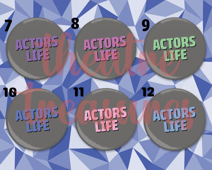Actors Life Badge | Handmade Musical Theatre Gift