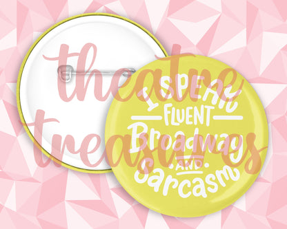 I Speak Fluent Broadway Colourful Badge | Handmade Musical Theatre Gift