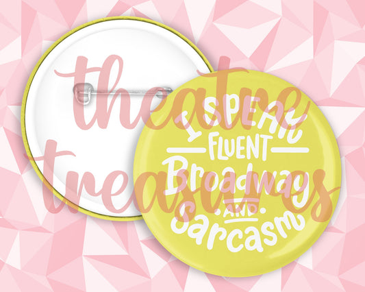 I Speak Fluent Broadway Colourful Badge | Handmade Musical Theatre Gift