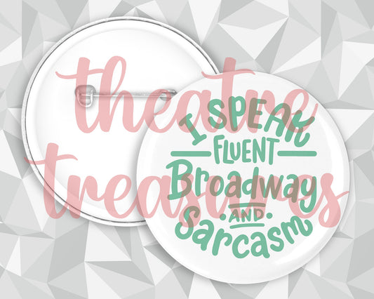 I Speak Fluent Broadway Badge | Handmade Musical Theatre Gift