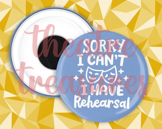 Sorry I have Rehearsal Colourful Magnet | Handmade Musical Theatre Gift