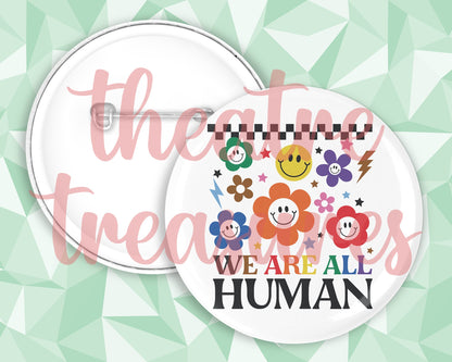 We are all Human Badge | Handmade Pride Gift