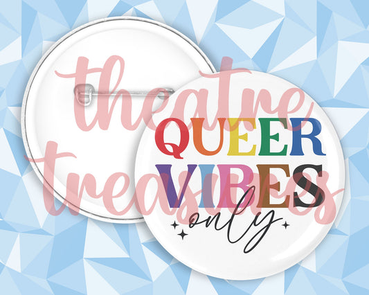 Queer Vibes Only Badge | Handmade Pride Gift