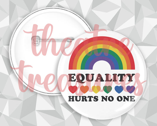 Equality hurts no one Badge | Handmade Pride Gift