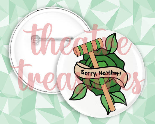 Heather Duke - Sorry, Heather!, Badge | Handmade Musical Theatre Gift