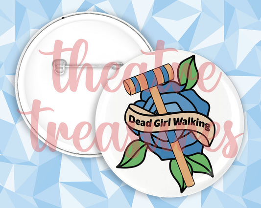 Veronica - Dead Girl Walking, Badge | Handmade Musical Theatre Gift