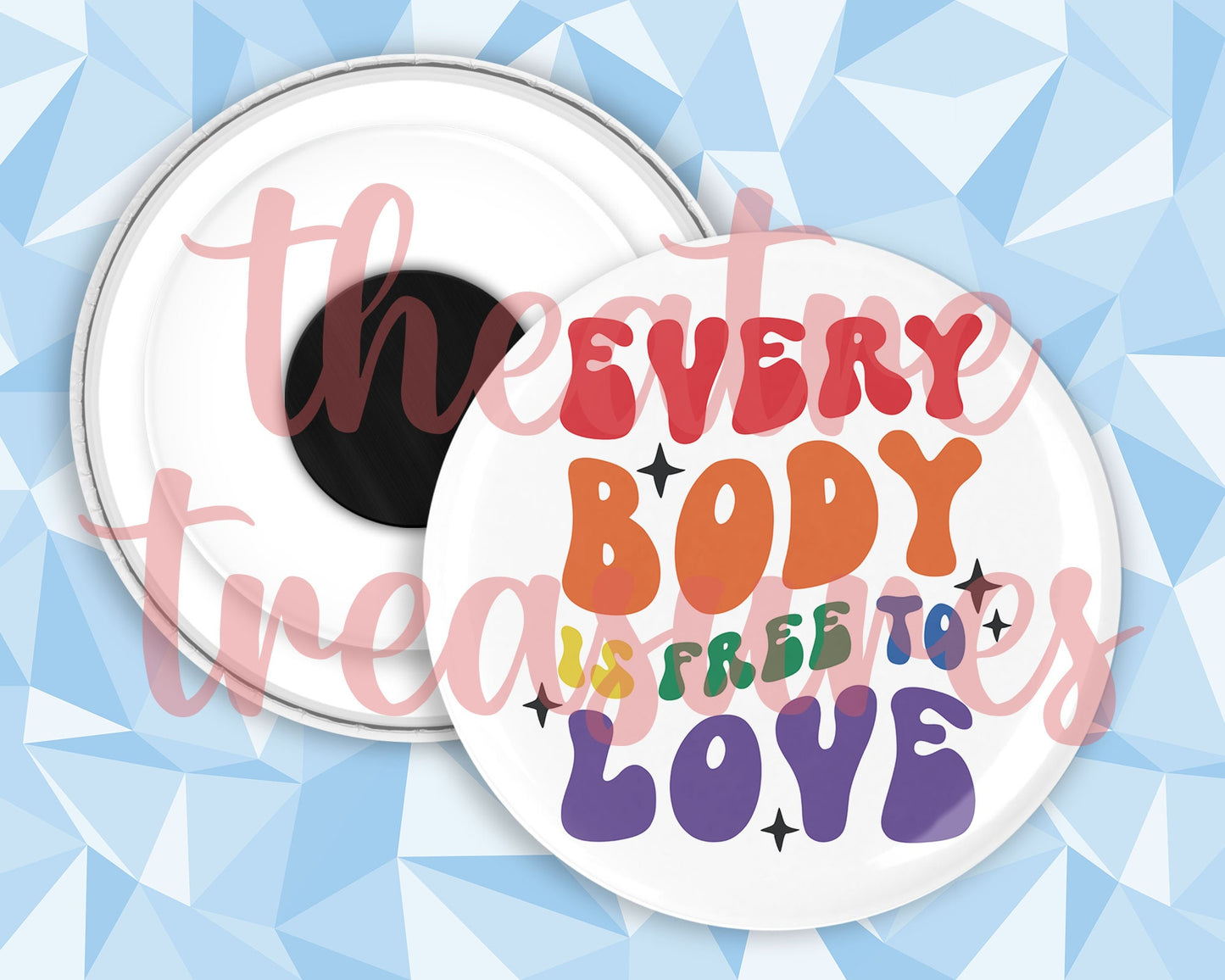 Everybody is Free to Love Magnet | Handmade Pride Gift