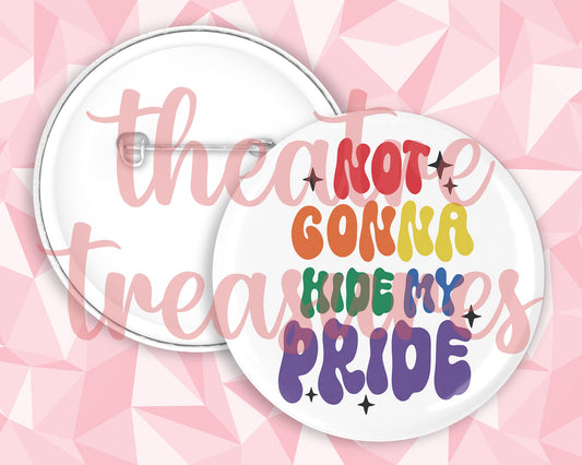 Not gonna Hide my Pride Badge | Handmade Pride Gift