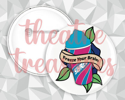JD - Freeze Your Brain, Badge | Handmade Musical Theatre Gift