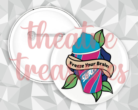JD - Freeze Your Brain, Badge | Handmade Musical Theatre Gift