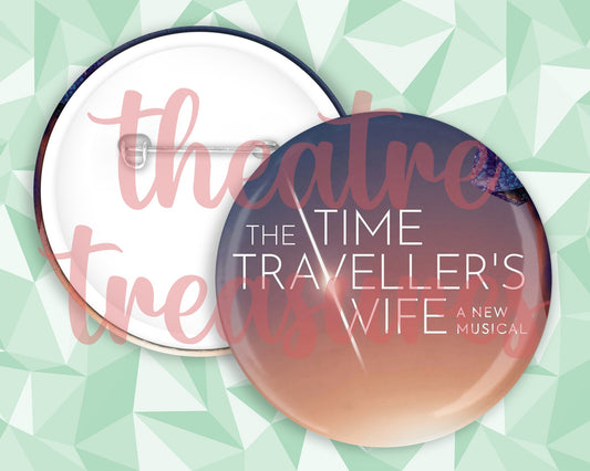 The Time Traveller's Wife Badge | Handmade Musical Theatre Gift
