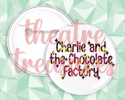 Charlie and The Chocolate Factory Badge | Handmade Musical Theatre Gift