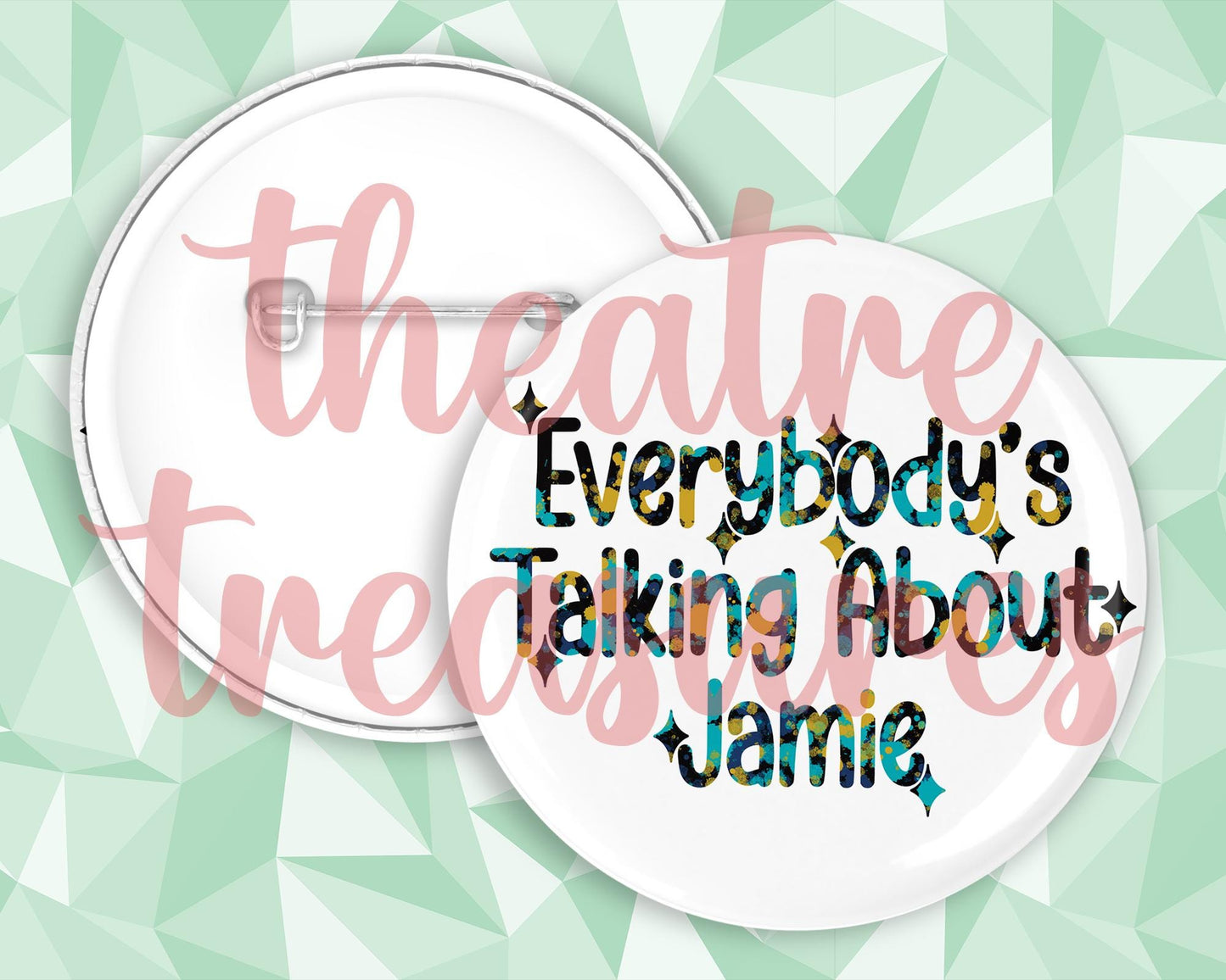 Everybody's Talking About Jamie Badge | Handmade Musical Theatre Gift