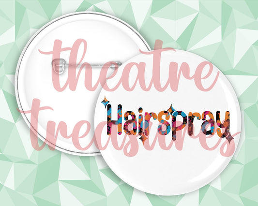 Hairspray Badge | Handmade Musical Theatre Gift