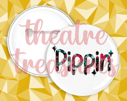 Pippin Badge | Handmade Musical Theatre Gift