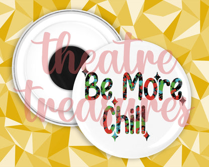 Be More Chill Magnet | Handmade Musical Theatre Gift