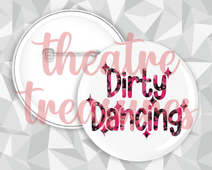 Dirty Dancing Badge | Handmade Musical Theatre Gift