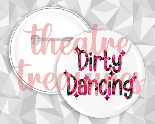 Dirty Dancing Badge | Handmade Musical Theatre Gift