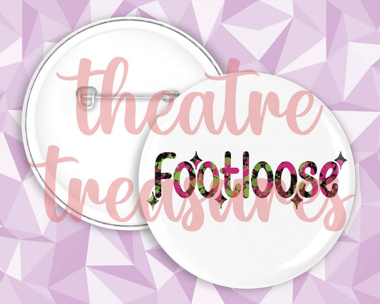 Footloose Badge | Handmade Musical Theatre Gift
