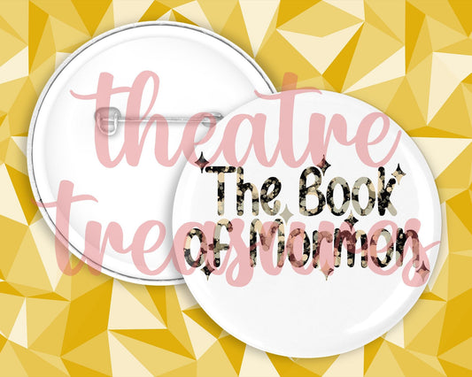 The Book of Mormon Badge | Handmade Musical Theatre Gift