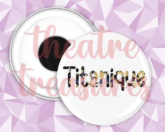 Titanique Magnet | Handmade Musical Theatre Gift