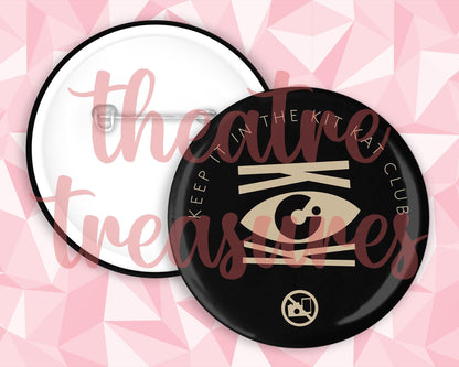 Keep it in the Kit Kat Club, Badge | Handmade Musical Theatre Gift