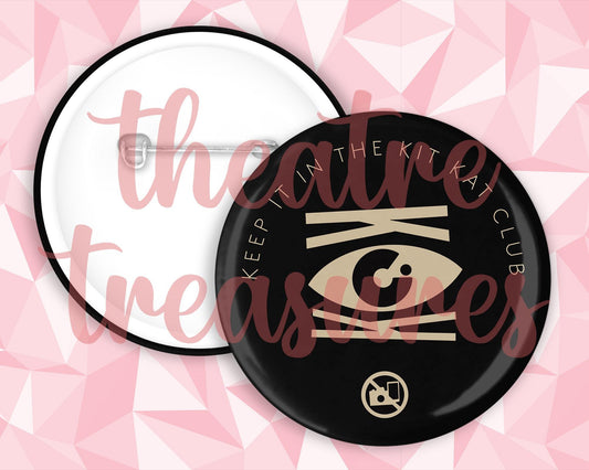 Keep it in the Kit Kat Club, Badge | Handmade Musical Theatre Gift