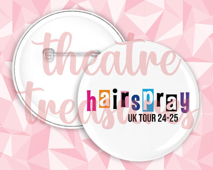 UK Tour Hairspray Badge | Handmade Musical Theatre Gift