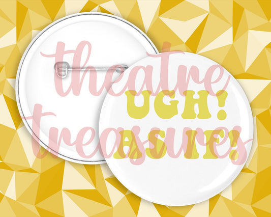 Clueless, UGH! AS IF! Badge | Handmade Musical Theatre Gift