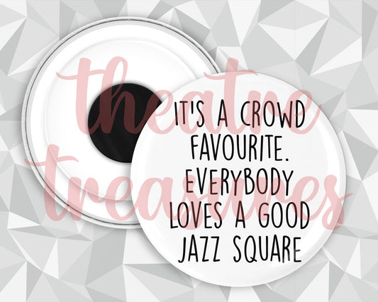 High School Musical, Everybody Loves a Good Jazz Square, Magnet | Handmade Musical Theatre Gift