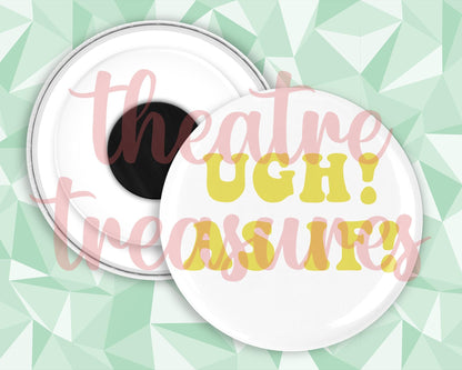 Clueless, UGH! AS IF! Magnet | Handmade Musical Theatre Gift